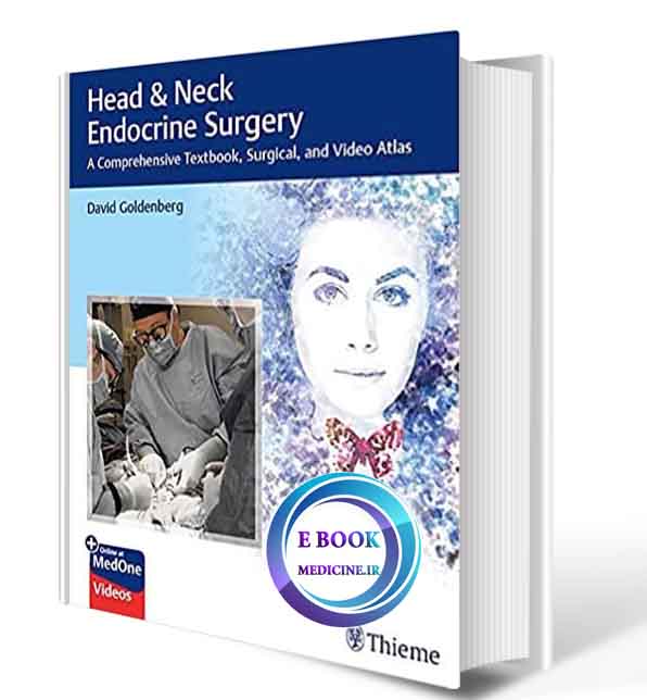 دانلود کتاب Head & Neck Endocrine Surgery: A Comprehensive Textbook, Surgical, and Video Atlas 2021 (ORIGINAL PDF)  